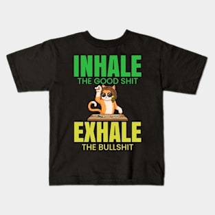 Inhale The Good Shit Exhale The Bullshit 420 Weed Kids T-Shirt